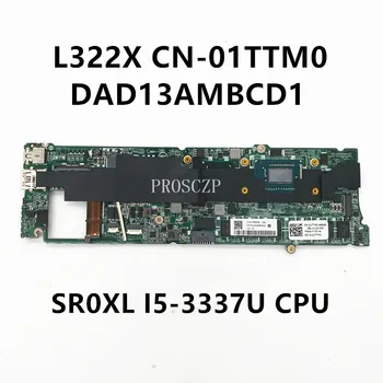 CN-01TTM0 01TTM0 1TTM0 Anakart XPS 13 L322X Laptop Anakart DAD13AMBCD1 İle SR0XL I5-3337U CPU 4GB %100 % İyi Çalışıyor