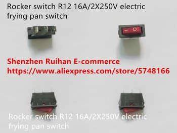 Orijinal yeni 100 % rocker anahtarı R12 16A / 2X250 V elektrikli kızartma tavası anahtarı